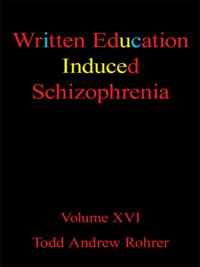 Written Education Induced Schizophrenia