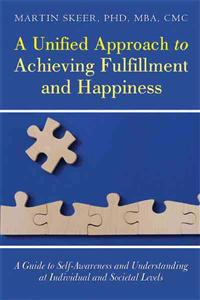 Bokomslag för "A Unified Approach to Achieving Fulfillment and Happiness"