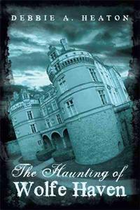 The Haunting of Wolfe Haven