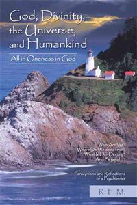 God, Divinity, the Universe, and Humankind