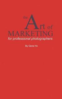 The Art of Marketing for Professional Photographers