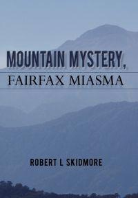 Mountain Mystery, Fairfax Miasma