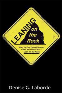 Leaning on the Rock