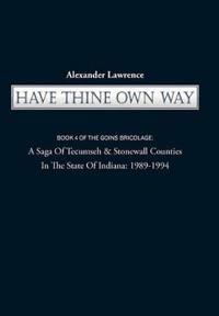 Have Thine Own Way