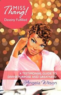 Miss Thang! Destiny Fulfilled