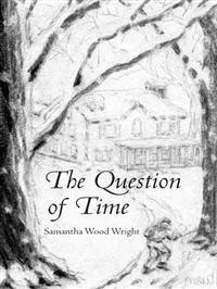 The Question of Time