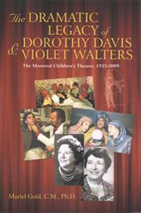 The Dramatic Legacy of Dorothy Davis and Violet Walters