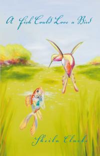 Fish Could Love a Bird