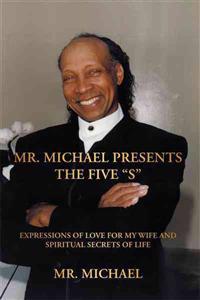 Mr. Michael Presents the Five "S"