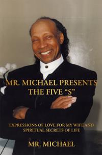 Mr. Michael Presents the Five &quote;S&quote;
