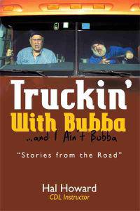 Truckin' with Bubba ... and I Ain't Bubba
