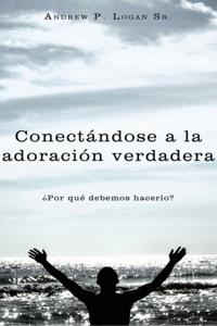 Conectándose a La Adoración Verdadera