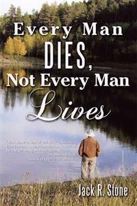 Every Man Dies, Not Every Man Lives