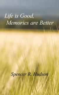 Life Is Good, Memories Are Better
