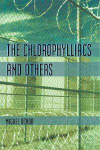 The Chlorophylliacs and Others