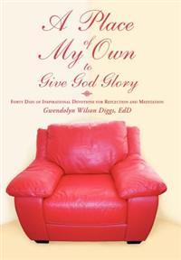 Bokomslag för "A Place of My Own to Give God Glory"