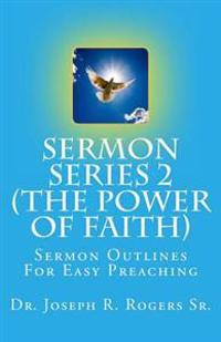 Sermon Series 2: Sermon Outlines For Easy Preaching