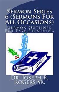 Sermon Series 6 - for All Occasions...