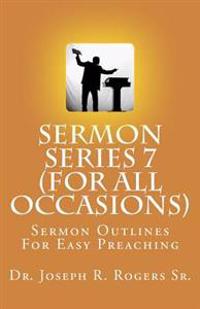 Sermon Series 7 - for All Occasions...