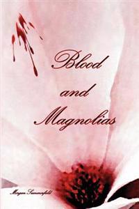 Blood and Magnolias