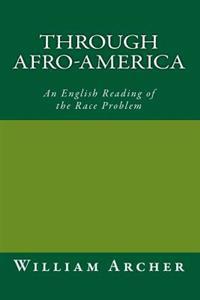 Through Afro-America,: An English Reading of the Race Problem