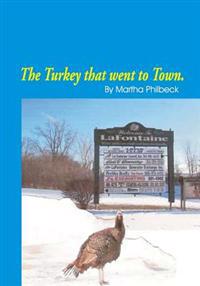 The turkey that went to town: Something about turkeys in general and a story