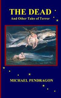 The Dead: And Other Tales of Terror