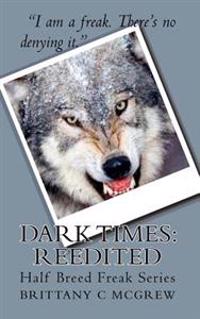 Dark Times: Reedited