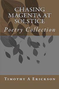 Chasing Magenta At Solstice: Poetry Collection