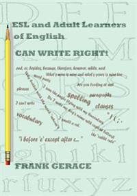 ESL and Adult English Learners CAN WRITE RIGHT!