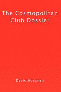 The Cosmopolitan Club Dossier