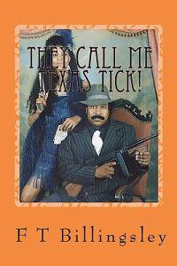 They Call Me Texas Tick!: Story Continues After Prison