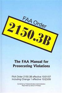 FAA Order 2150.3B: The FAA Manual for Prosecuting Violations