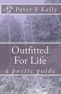Outfitted For Life: a poetic guide
