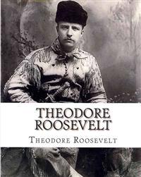 Theodore Roosevelt