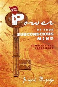 The Power of Your Subconscious Mind