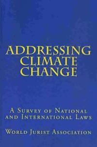 Addressing Climate Change: A Survey of National and International Laws