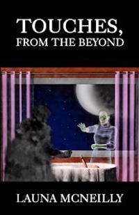 Touches, from the Beyond