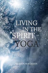 Living in the Spirit of Yoga