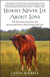 Horses Never Lie About Love