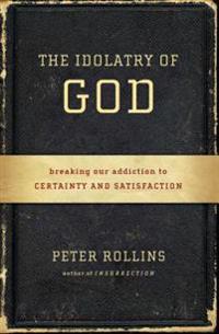 Idolatry of God