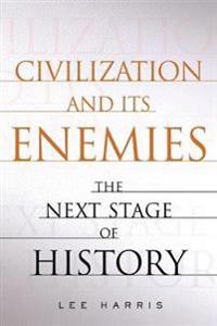 Civilization and Its Enemies