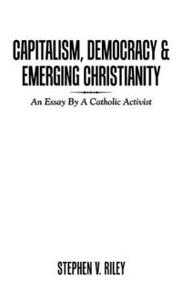 Capitalism, Democracy & Emerging Christianity