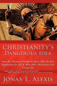 Christianity's Dangerous Idea