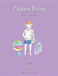 Clumsy Daisy Goes on Holiday
