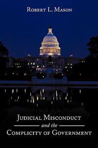 Judicial Misconduct and the Complicity of Government