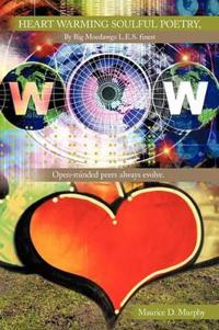 Heart Warming Soulful Poetry, By Big Moedawgz L.E.S. Finest