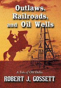 Bokomslag för "Outlaws, Railroads, and Oil Wells"