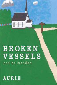 Broken Vessels Can Be Mended