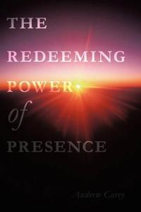 Bokomslag för "The Redeeming Power of Presence"